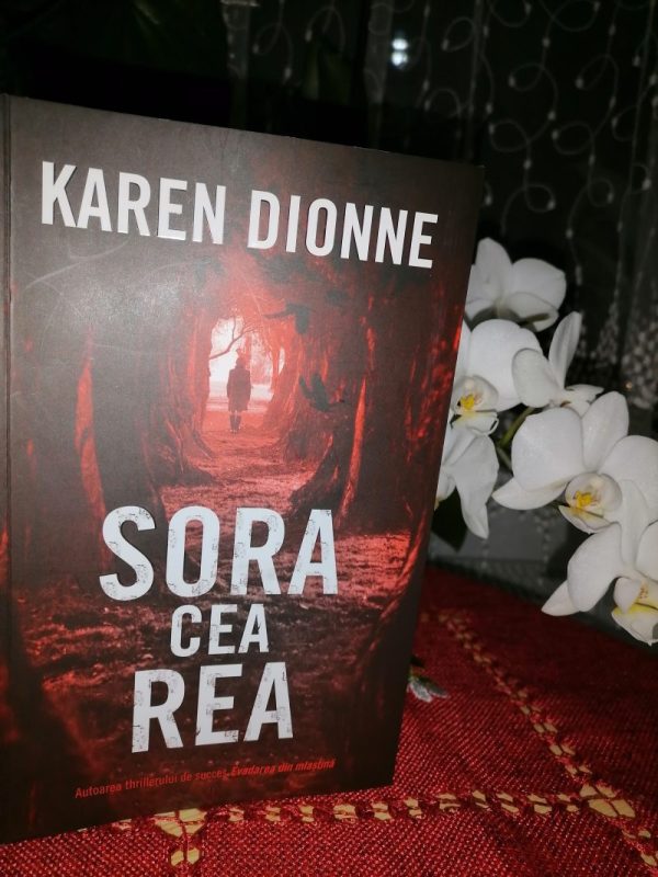 Sora cea rea - Karen Dionne - opinii Sursa arhiva personală Sora - carte