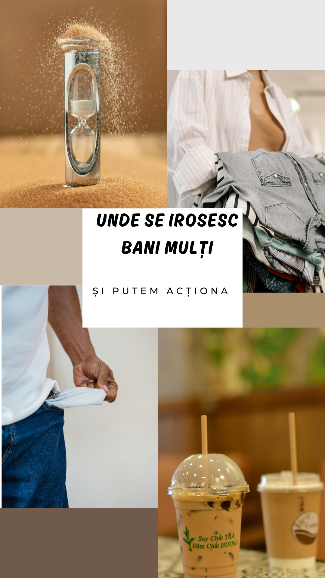 Beige Aesthetic Moodboard Photo Collage Instagram Story Unde se irosesc bani mulți și putem acționa